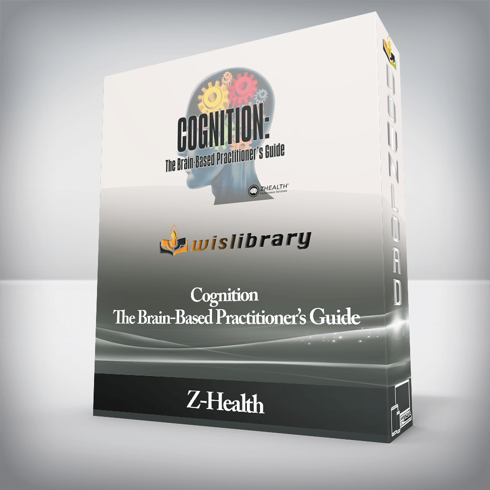 Z-Health - Cognition - The Brain-Based Practitioner’s Guide